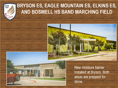 Bryson Elementary School, Eagle Mountain Elementary School, Elkins Elementary School and Boswell High School Band Marching Field. Two photos of new moisture barrier installed at Bryson Elementary School. Both areas are prepped for stone.